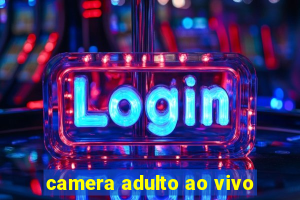 camera adulto ao vivo